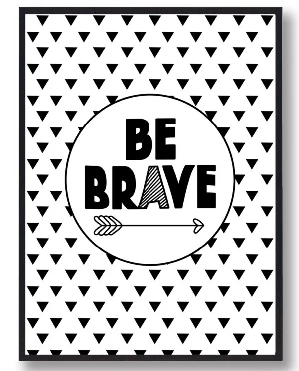 Be brave - plakat (Størrelse: M - 30x40cm)