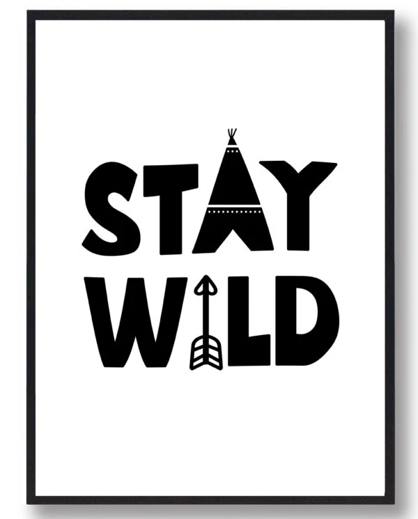 Stay Wild - plakat (Størrelse: M - 30x40cm)