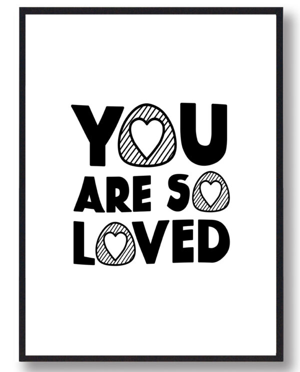 You are so loved - plakat (Størrelse: M - 30x40cm)